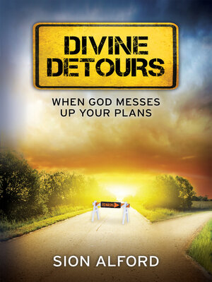 cover image of Divine Detours: When God Messes Up Your Plans